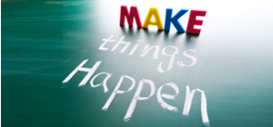 Make Things Happen
