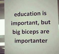 Education & Big Biceps